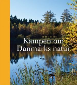 Kampen Om Danmarks Natur - Søren Olsen - Bog