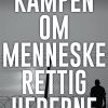 Kampen Om Menneskerettighederne - Anette Faye Jacobsen - Bog