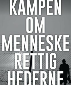 Kampen Om Menneskerettighederne - Anette Faye Jacobsen - Bog