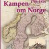 Kampen Om Norge 1788 - 1814 - Jørgen Green - Bog