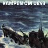 Kampen om U 843 (E-bog)
