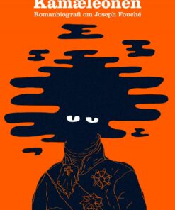 Kamæleonen: Romanbiografi Om Joseph Fouché - Stefan Zweig - Bog