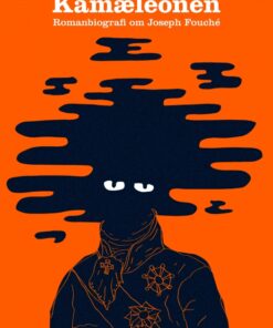 Kamæleonen: romanbiografi om Joseph Fouché (E-bog)
