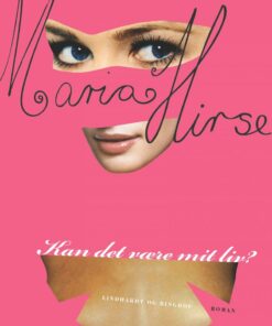 Kan Det Være Mit Liv? - Maria Hirse - Bog