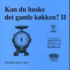 Kan Du Huske Det Gamle Køkken ? - Ingrid Houlind - Bog