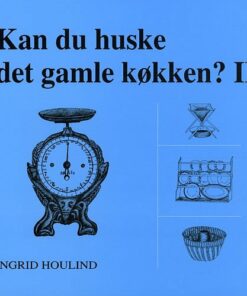 Kan Du Huske Det Gamle Køkken ? - Ingrid Houlind - Bog