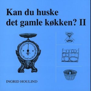 Kan Du Huske Det Gamle Køkken ? - Ingrid Houlind - Bog