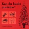 Kan Du Huske Juletiden? - Ingrid Houlind - Bog