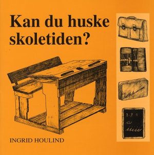 Kan Du Huske Skoletiden? - Ingrid Houlind - Bog