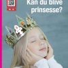 Kan du blive prinsesse? Læs med lyd (E-bog)