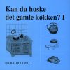 Kan du huske det gamle køkken ? (Bog)
