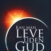 Kan man leve uden Gud? (E-bog)