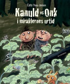 Kanuld og Onk i miraklernes urtid (Bog)