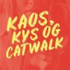 Kaos, kys og catwalk (Bog)