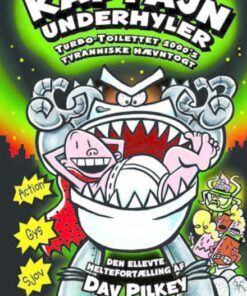 Kaptajn Underhyler 11 - Turbo-Toilettet 2000s tyranniske hævntogt (Bog)