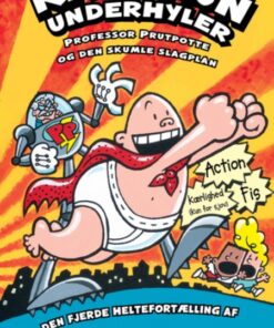 Kaptajn Underhyler 4 - professor Prutpotte og den skumle slagplan (Bog)