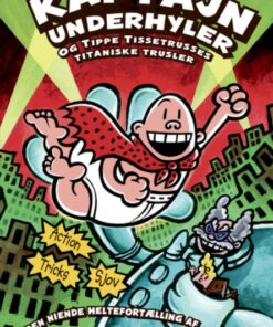 Kaptajn Underhyler 9 - og Tippe Tissetrusses titaniske trusler (Bog)