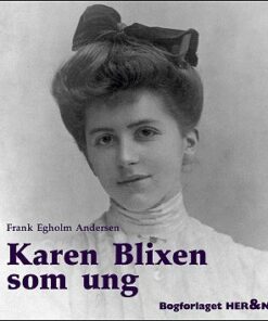 Karen Blixen Som Ung - Frank Egholm Andersen - Bog