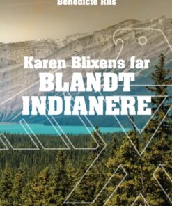 Karen Blixens far blandt indianere (E-bog)