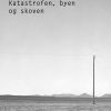 Katastrofen, Byen Og Skoven - Anne Vestberg - Bog