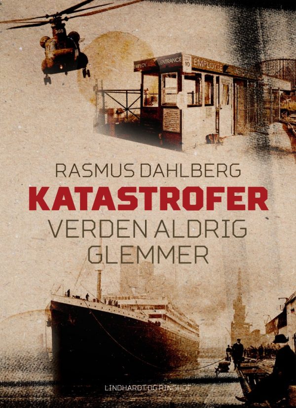 Katastrofer Verden Aldrig Glemmer - Rasmus Dahlberg - Bog