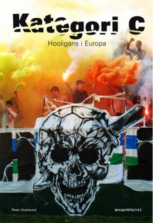 Kategori C - hooligans i Europa (Bog)