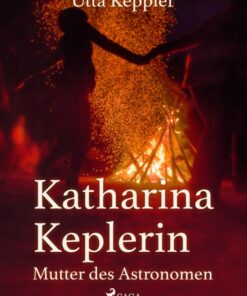 Katharina Keplerin - Mutter des Astronomen (E-bog)