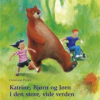 Katrine, Bjørn og Jørn i den store, vide verden (Bog)