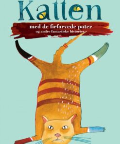 Katten med de firfarvede poter og andre fantastiske historier (E-bog)