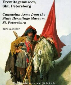 Kaukasiske Våben Fra Eremitagemuseet, Skt. Petersborg - Dr. Yurji A. Miller - Bog