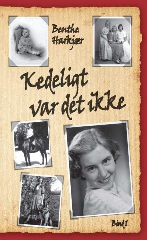 Kedeligt Var Det Ikke - Benthe Harkjær - Bog