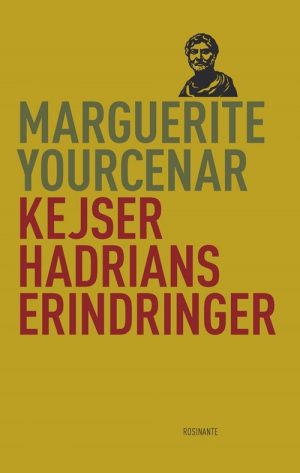 Kejser Hadrians Erindringer - Marguerite Yourcenar - Bog