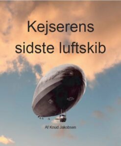 Kejserens Sidste Luftskib - Knud Jakobsen - Bog