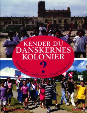 Kender du Danskernes kolonier ? (Bog)