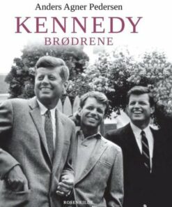 Kennedy-brødrene - Anders Agner Petersen - Bog