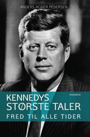 Kennedys Største Taler - Anders Agner Petersen - Bog