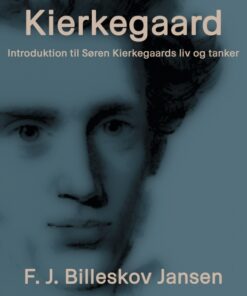 Kierkegaard: introduktion til Søren Kierkegaards liv og tanker (E-bog)