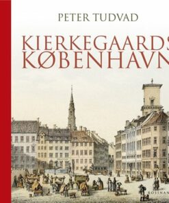 Kierkegaards København - Peter Tudvad - Bog