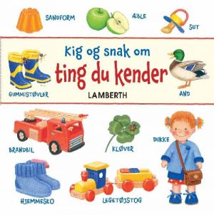 Kig Og Snak Om Ting Du Kender - Lena Lamberth - Bog