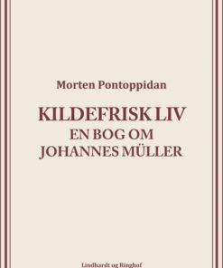 Kildefrisk liv: En bog om Johannes Müller (E-bog)