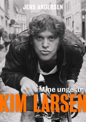 Kim Larsen - Mine Unge år - Selvbiografi - Jens Andersen - Bog