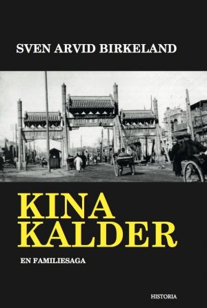 Kina Kalder - Sven Arvid Birkeland - Bog