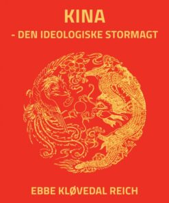 Kina - den ideologiske stormagt (E-bog)