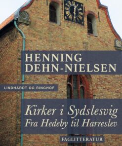 Kirker i Sydslesvig. Fra Hedeby til Harreslev (E-bog)