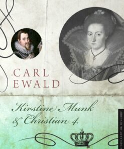 Kirstine Munk Og Christian 4 - Carl Ewald - Bog