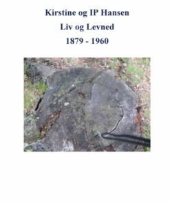 Kirstine Og Ip Hansen, Liv Og Levned 1879 - 1960 - Ole Brun Madsen - Bog