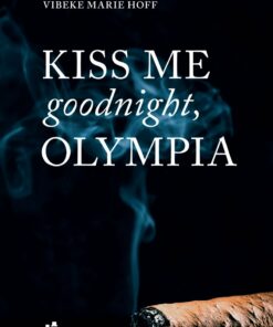 Kiss Me Goodnight, Olympia - Vibeke Marie Hoff - Bog