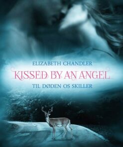 Kissed By An Angel #1: Til Døden Os Skiller - Elizabeth Chandler - Bog