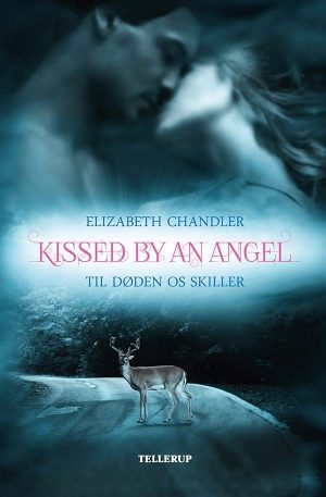 Kissed By An Angel #1: Til Døden Os Skiller - Elizabeth Chandler - Bog