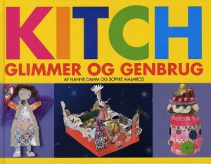 Kitch Glimmer Og Genbrug - Sophie Malmros - Bog